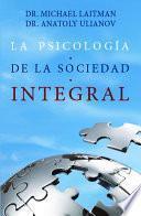 La Psicología de la Sociedad Integral