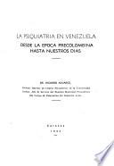 La psiquiatría en Venezuela desde la época precolombina hasta nuestros días