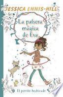 La pulsera mágica de Eva, 2. El perrito hechizado