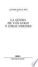 La quema de Van Gogh y otras visiones