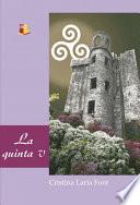 La quinta V