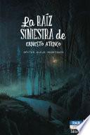 La raíz siniestra de Ernesto Atenco