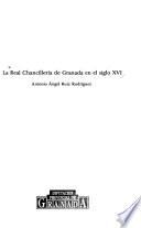 La Real Chancillería de Granada en el siglo XVI