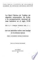 La Real Fábrica de Tejidos de algodón estampados, de Avila, y la reorganización nacional de esta industria en el siglo XVIII.