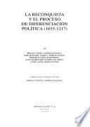 La reconquista y el proceso de diferenciación política (1035-1217)