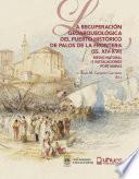 LA RECUPERACIÓN GEOARQUEOLÓGICA DEL PUERTO HISTÓRICO DE PALOS DE LA FRONTERA (SS. XIV-XVI)