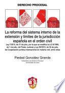 La reforma del sistema interno de la extensión y límites de la jurisdicción española en el orden civil