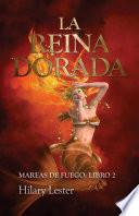 La Reina Dorada. Mareas de Fuego: Libro 2