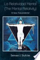 La Relatividad Mental (The Mental Relativity)