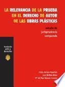 La relevancia de la prueba en el derecho de autor de las obras plásticas