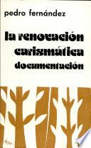 La renovación carismática. Documentación pontificia, episcopal y teológica
