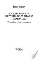 La repugnante historia de Clotario Demoniax y otras piezas y ensayos sobre teatro