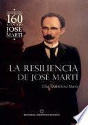 La resiliencia de José Martí