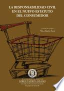 La responsabilidad civil en el nuevo estatuto del consumidor
