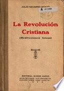 La revolución cristiana (meditaciones laicas)