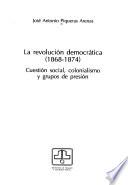 La revolución democrática (1868-1874)