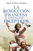 La Revolución francesa contada para escépticos