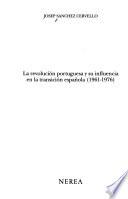 La Revolución Portuguesa y su influencia en la transición española, 1961-1976