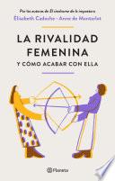La rivalidad femenina y cómo acabar con ella (Edición mexicana)