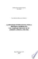 La rivalidad internacional por la República Dominicana y el complejo proceso de su anexión a España (1858-1865)