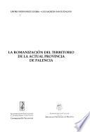 La romanización del territorio de la actual provincia de Palencia