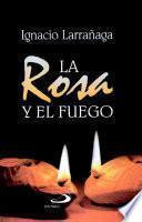 LA ROSA Y EL FUEGO (The Rose and the Fire)