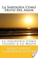 La Sabiduria Como Fruto Del Amor