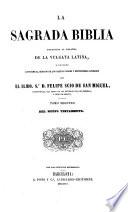 La Sagrada Biblia traducida al español de la Vulgata latina, y anotada conforme al sentido de los santos padres y expositores católicos