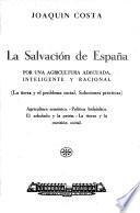 La salvación de España por una agricultura adecuada, inteligente y racional