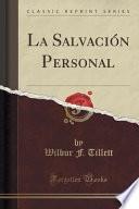 La Salvación Personal (Classic Reprint)
