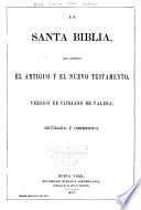 La Santa Biblioa, que contiene el Antiguo y el Nuevo Testamento