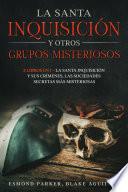 La Santa Inquisición y otros Grupos Misteriosos