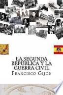 La Segunda Republica y la Guerra Civil
