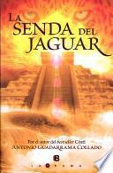 La senda del jaguar / The Path of the Jaguar