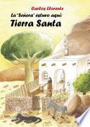 La Señora estuvo aquí: Tierra Santa