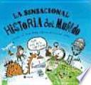 La Sensacional Historia Del Mundo/ the Sensational History of the World