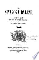 La Sinagoga balear, ó, Historia de los judios de Mallorca