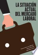 La situación actual del mercado laboral