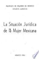 La situación jurídica de la mujer mexicana