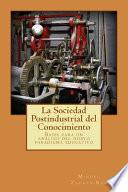 La Sociedad Postindustrial del Conocimiento