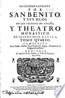 La soledad laureada por San Benito, y sus hijos en las Iglesias de España, y Theatro monastico de la prouincia Betica