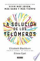 La Solución de Los Telómeros / the Telomere Effect