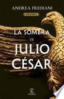 La sombra de Julio César (Serie Dictator 1)