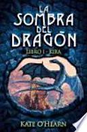 La sombra del dragón. Libro I - Kira