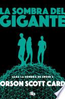 La sombra del gigante (Saga de la Sombra de Ender 4)