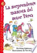 La Sorprendente Mascota del Senor Perez = Mr. Smith's Surprising Pet