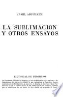 La sublimación y otros ensayos
