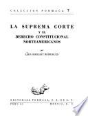La Suprema Corte y el derecho constitucional norteamericanos