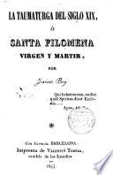 La Taumaturga del siglo XIX o Santa Filomena Virgen y martir