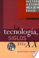 La tecnología, siglos XVI al XX